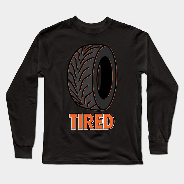 Tired Long Sleeve T-Shirt by VrumVrum